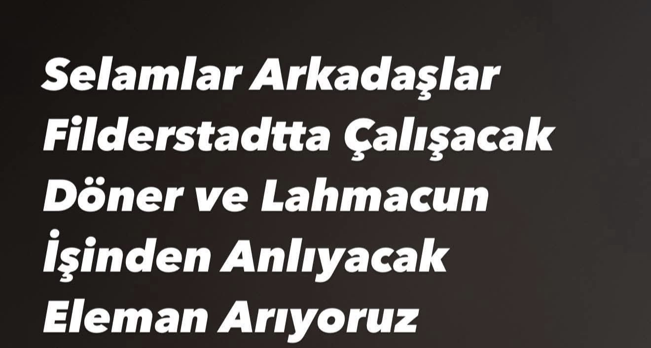 Döner ve Lahmacun ustası aranıyor.