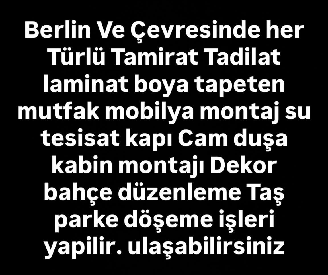Berlin ve çevresinde her türlü tamirat tadilat yapılır.